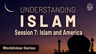 Understanding Islam - Session 7: Islam and America | Paul Blair | October 29, 2025