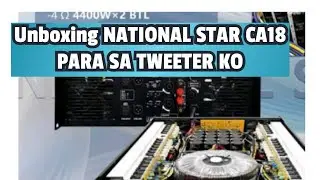 UNANG GASTOS SA 2025😀😄😁 CA18 NATIONAL STAR POWER AMPLIFIER