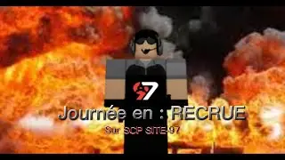 Journée en Recrue sur Site-97 !