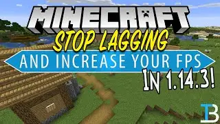 How To Make Minecraft 1.14.3 Run Faster with No Lag!