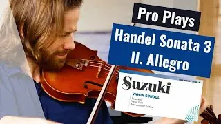PRO plays | Handel Sonata No. 3, II. Allegro | Suzuki Violin Book 6 | Solo Violin