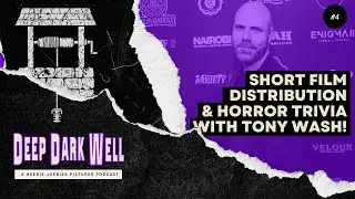 Tony Wash on Screambox, Film Distribution & His New Horror Trivia Game Show | Deep Dark Well, Ep 4