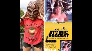 Podcast-A nightmare on elm street review with Makeupbilly and The Atomic Podcast