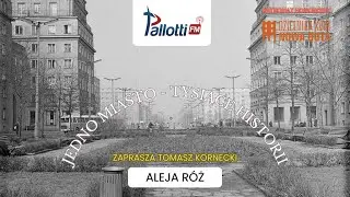 Jedno Miasto - Tysiące Historii | Aleja Róż