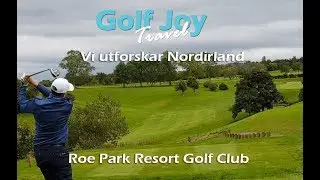 Vi utforskar golf i Nordirland, Roe Park Resort