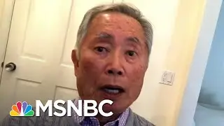 George Takei: Trump's Usage Of 'The Chinese virus' Is A 'Signal To The Haters' | MSNBC