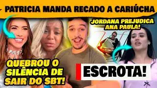 🚨Patricia Abravanel manda recado a Cariúcha após abandonar SBT + Jordana prejudica Ana Paula