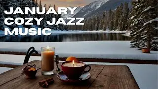 January Cozy Jazz Music ☕ Winter Coffee Shop Ambience for Stress Relief & Concentration