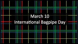 International Bagpipe Day In The News for March 10
