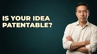 How Do I Know If My Idea Is Patentable?