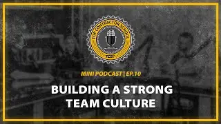 Building a Strong Team Culture | TCS MINI PODS | Ep 10