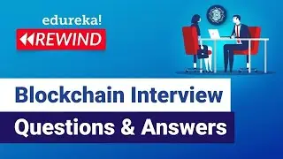 Blockchain Interview Questions and Answers  | Blockchain Technology | Blockchain | Edureka Rewind