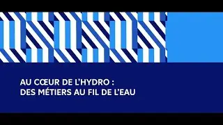 Au cœur de l'hydro, des métiers au fil de l'eau : portrait de Jessica Darriet