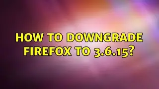 Ubuntu: How to downgrade firefox to 3.6.15?