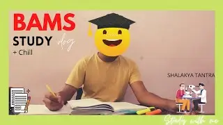 BAMS Study Vlog 01 | Shalakya tantra Internals 📑 | Study with me + Chill 🥳