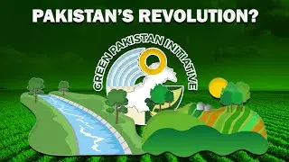 Green Pakistan Initiative &ndash; A Billion-Dollar Revolution in the Making?
