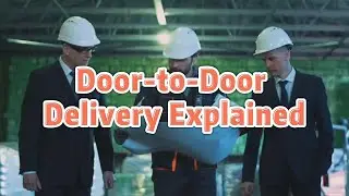 Door to Door Delivery Explained