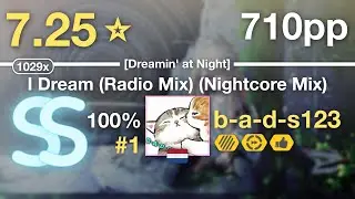 7.3⭐b-a-d-s123 | Akira - I Dream (Radio Mix) (Nightcore Mix) [Dreamin' at Night] +HDDTPF #1 710pp SS
