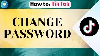How to Change Password on TikTok PC - Step-by-Step Guide 2025