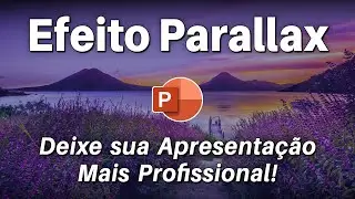 Efeito Parallax no PowerPoint - Passo a Passo