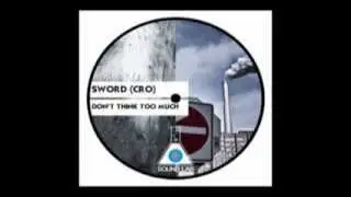 Sword (Cro) - Don't think to much (Original mix)