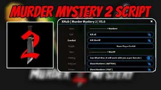 New! Murder Mystery 2 Script | XHub | Mobile And PC