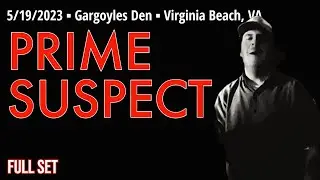 2023-05.19 Prime Suspect @ the Gargoyles Den (Virginia Beach, VA) | [FULL SET]