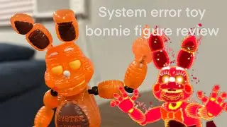 SYSTEM ERROR BONNIE FIGURE REVIEW (Glow in the dark test)