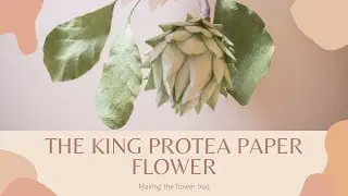 Making the King Protea Flower Bud (4/4)