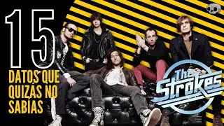 THE STROKES: 15 Datos que quizás NO sabías