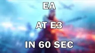 EA Announcements at E3 2018 Summarized in 60 Seconds