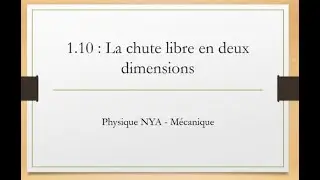 Mécanique - 1.10 - La chute libre en deux dimensions