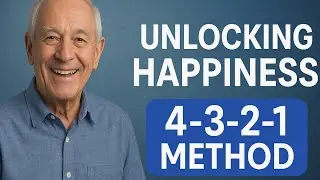 Unlocking Happiness: The 4-3-2-1 Method for Seniors