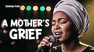 When Your Only Daughter Doesn't Wake Up (South Africa's 🇿🇦 Song of Grief) | Siyabonga Praise