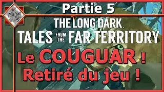 THE LONG DARK [DLC] Le COUGUAR : Retir&eacute; du jeu !