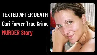 She Was Murdered—Then She Texted | Cari Farver | True Crime