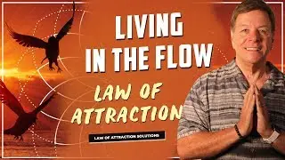 ✅ Living In The Flow - Law of Attraction