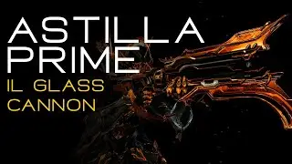 {WARFRAME ITA} Astilla Prime - FARM e BUILD - Il Glass Cannon