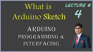 Arduino Sketch | what is Arduino Sketch | Arduino Programming