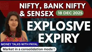 Nifty Tomorrow & Bank Nifty Prediction for 18 Dec 2025 | Sensex tomorrow | Payal Arora