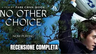 NO OTHER CHOICE di Park Chan Wook | RECENSIONE SENZA SPOILER + SPOILER