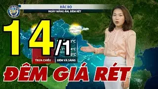 Bản Tin Thời Tiết 24h Ngày 14/01: Ngày Nắng, Đêm Rét