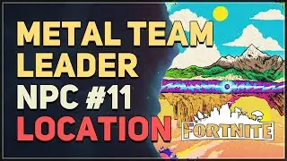 Metal Team Leader Location Fortnite (Chapter 3 NPC #11)