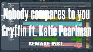 Gryffin - Nobody Compares To You ft. Katie Pearlman Full Remake Inst.