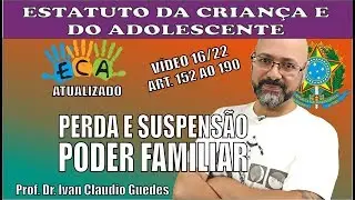 PODER FAMILIAR &ndash; ECA &ndash; V&iacute;deo 16/22