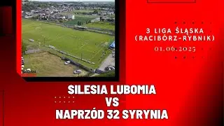 3 LIGA ŚLĄSKA: SILESIA LUBOMIA - NAPRZÓD 32 SYRYNIA (SKRÓT MECZU)