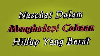 Nasehat Dalam Menghadapi Cobaan Hidup Yang Berat | Motivasi Spoken Word