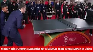 Macron Joins Olympic Medalist for a Doubles Table Tennis Match in China