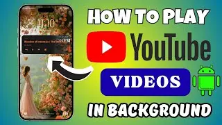 How to Play YouTube Videos in Background on Android or Any Devices