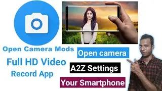 Open Camera A2Z Settings Your Phone🔥⚙️ || Open Camera FULL HD Video Recorder App technology 2023